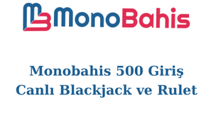 monobahis 500 adresi değişti mi?