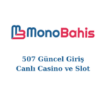 monobahis 507 kapandı mı?