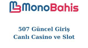 monobahis 507 kapandı mı?